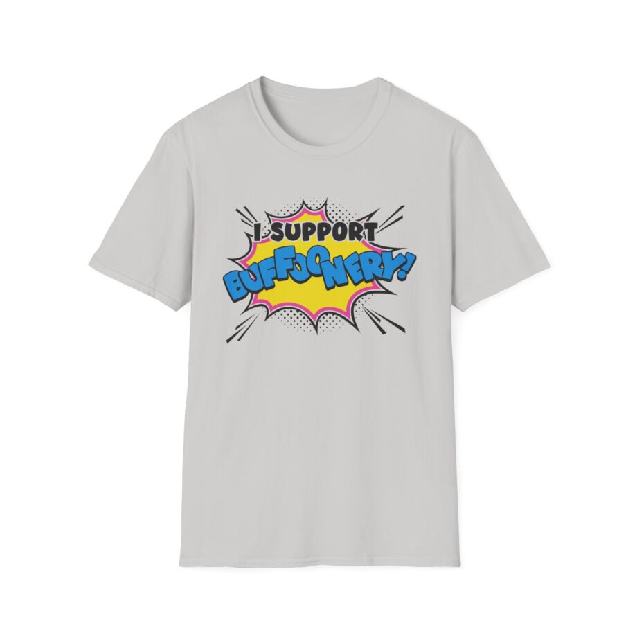 Lofe I Support Buffoonery Unisex Softstyle T-shirt