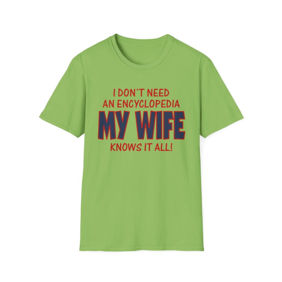 Slushy Noobz I Don’t Need An Encyclopedia My Wife Knows It All Unisex Softstyle T-shirt