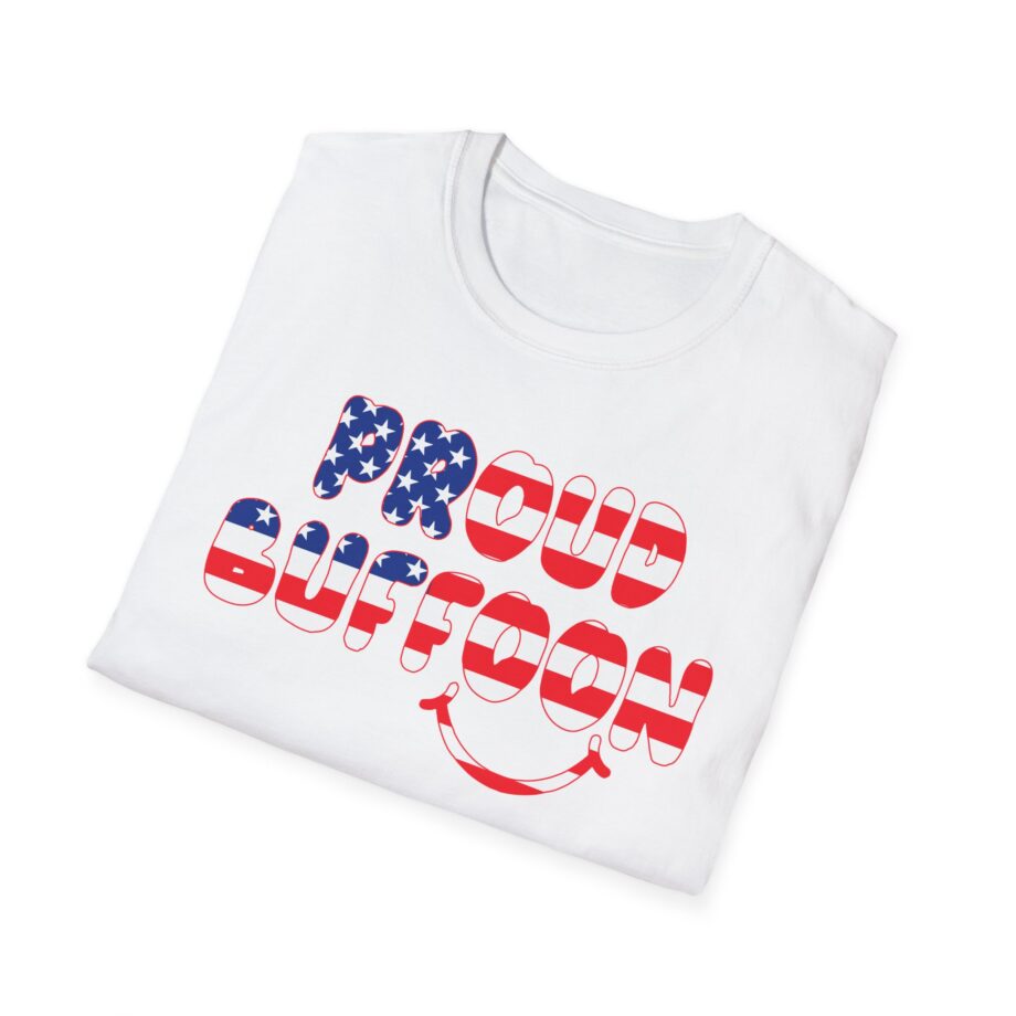 Lofe Proud Buffoon Unisex Softstyle T-shirt