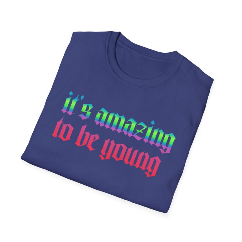Fontaines It's Amazing To Be Young  Unisex Softstyle T-Shirt