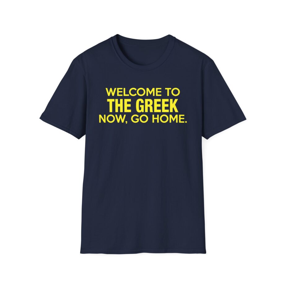 Bleachers  Welcome to the Greek Now, Go Home Unisex Softstyle T-shirt