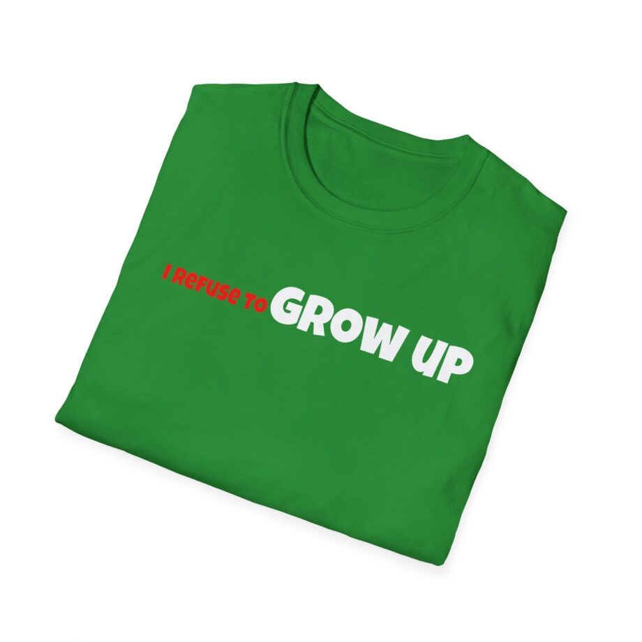 Daydrian Harding I Refuse to Grow Up Unisex Softstyle T-shirt