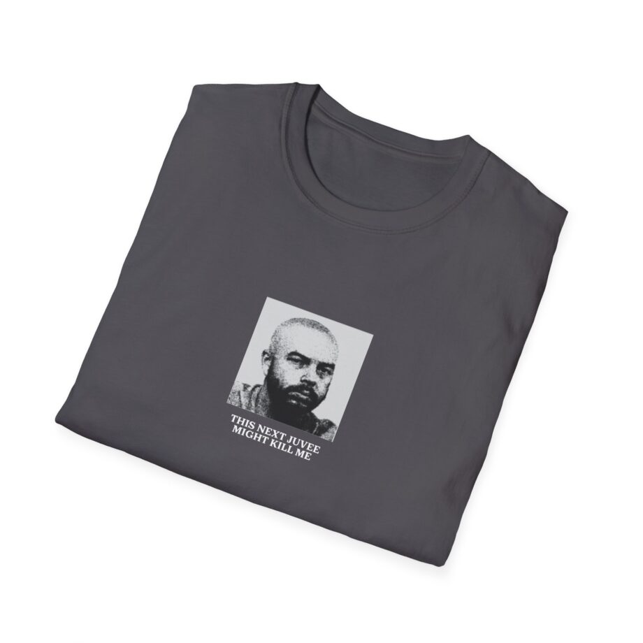 Ludwig This Next Juvee Might Kill Me Unisex Softstyle T-Shirt