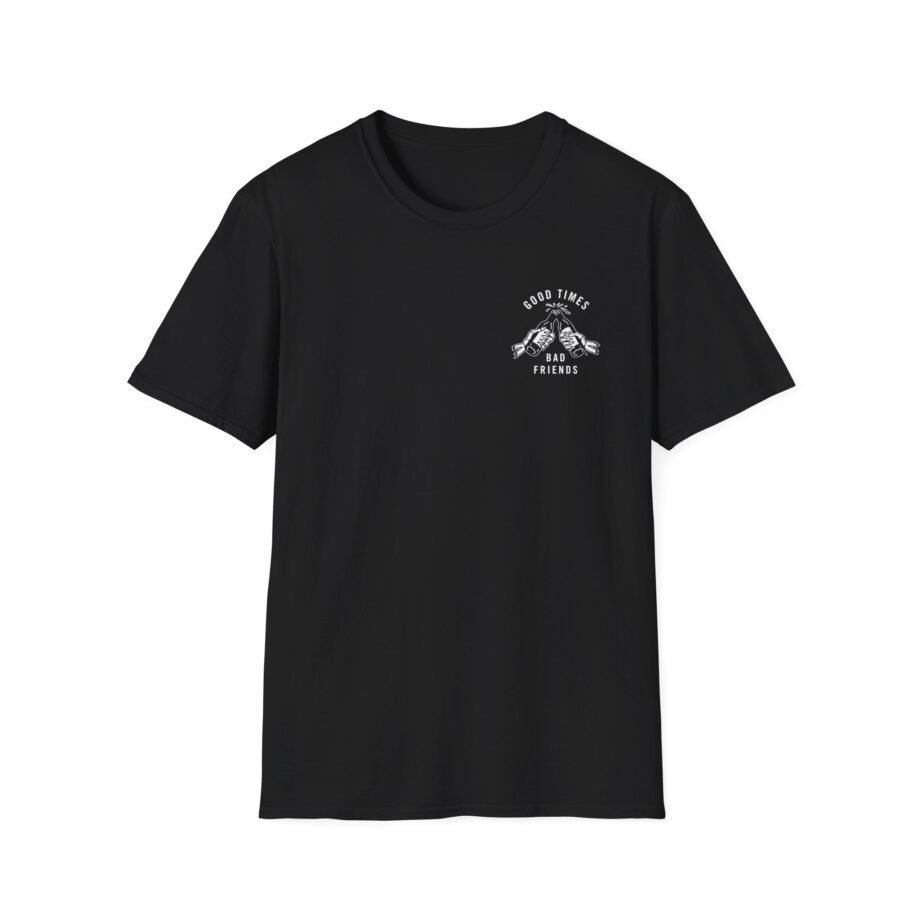 Good Times Bad Friends Unisex Softstyle T-shirt