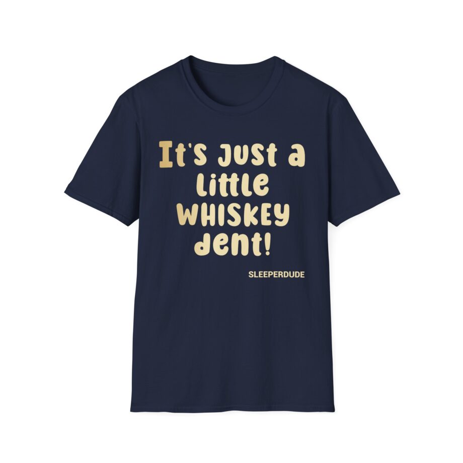 Sleeperdude Whiskey Dent Unisex Softstyle T-Shirt