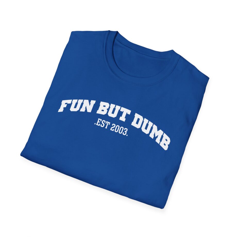 Sadie Crowell Fun but Dumb Unisex Softstyle T-shirt