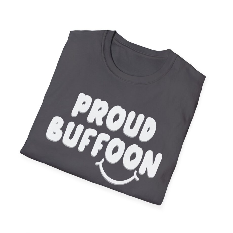 Lofe Proud Buffoon Unisex Softstyle T-shirt