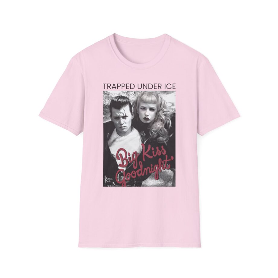 Trapped Under Ice Big Kiss Goodnight Unisex Softstyle T-Shirt