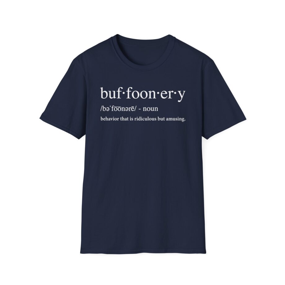 Lofe Buffoonery Unisex Softstyle T-shirt