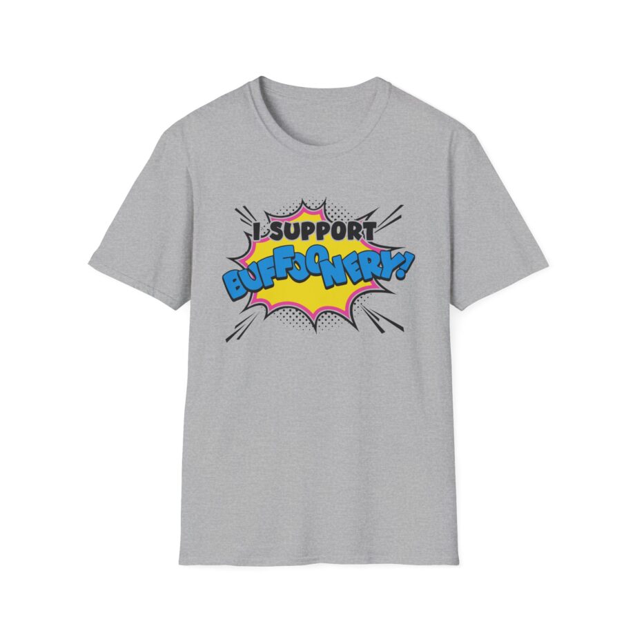 Lofe I Support Buffoonery Unisex Softstyle T-shirt