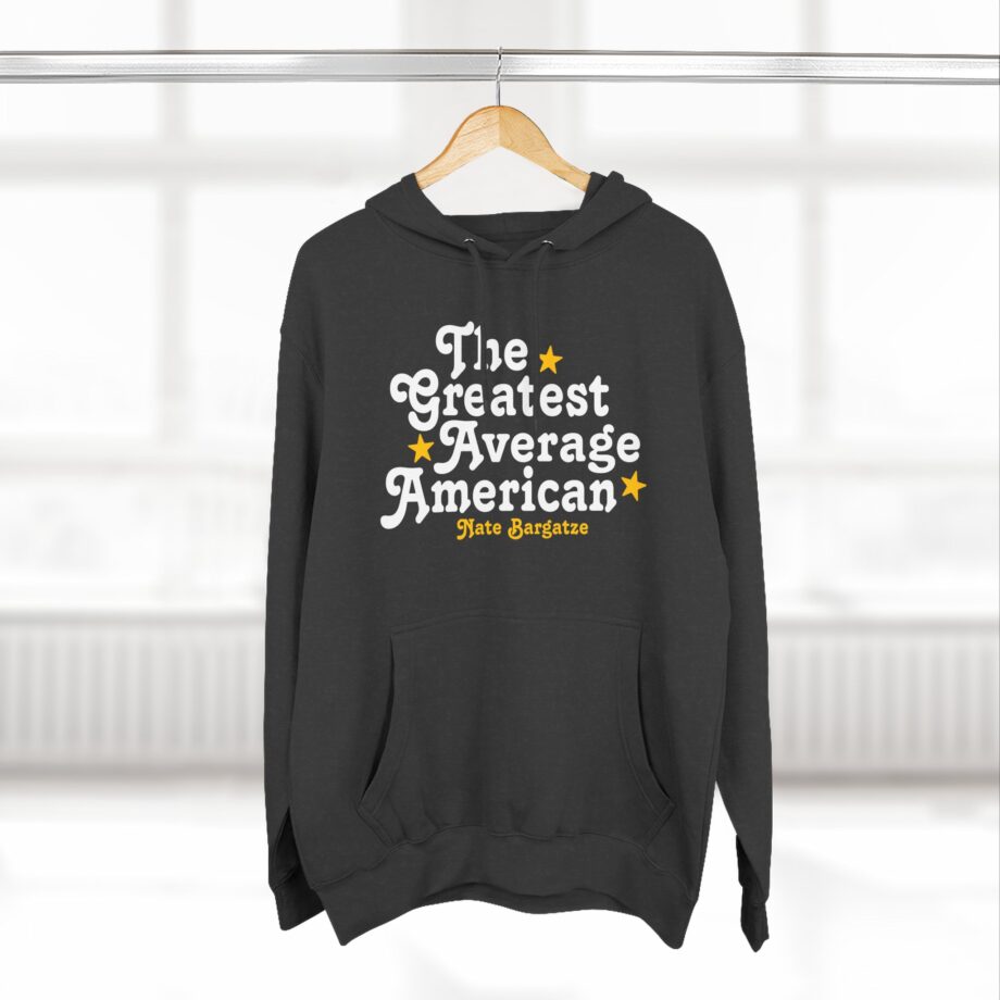 The Greatest Average American Nate Bargatze Three-panel Fleece Hoodie