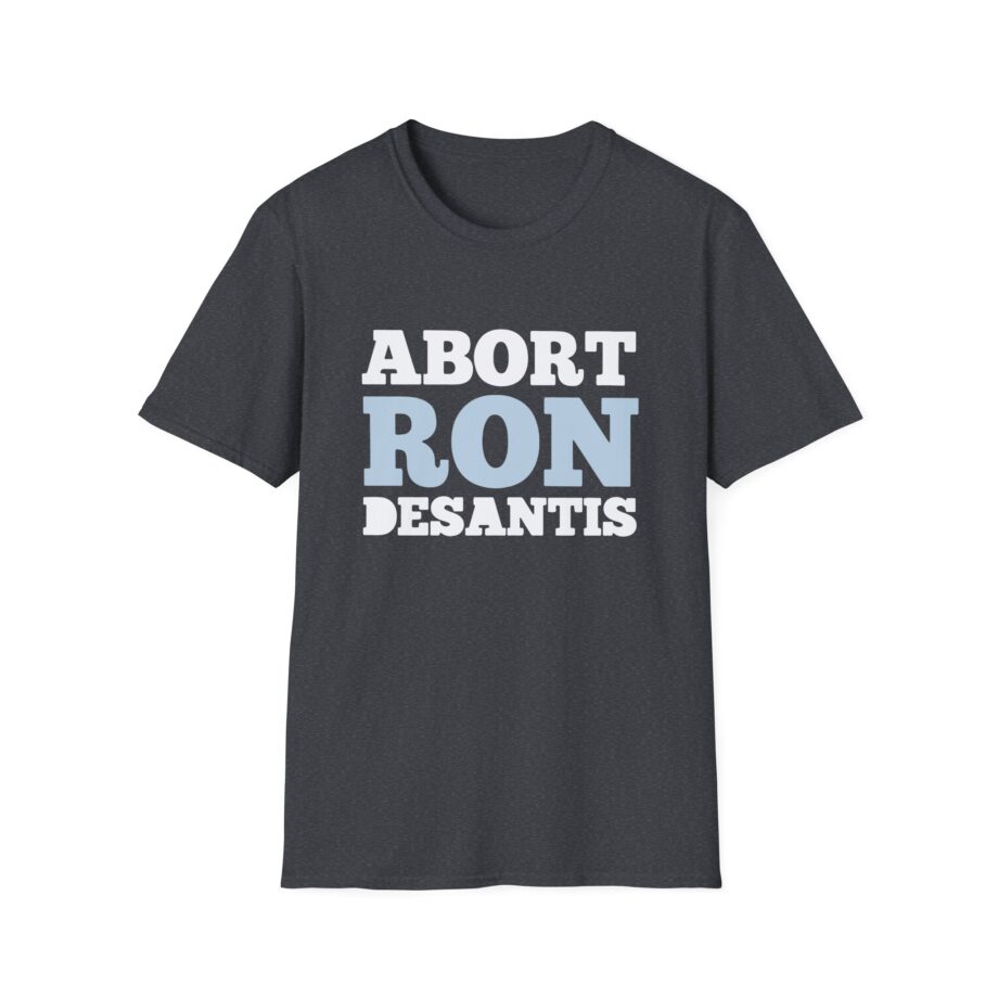 Ron Desantis Abort Unisex Softstyle T-shirt