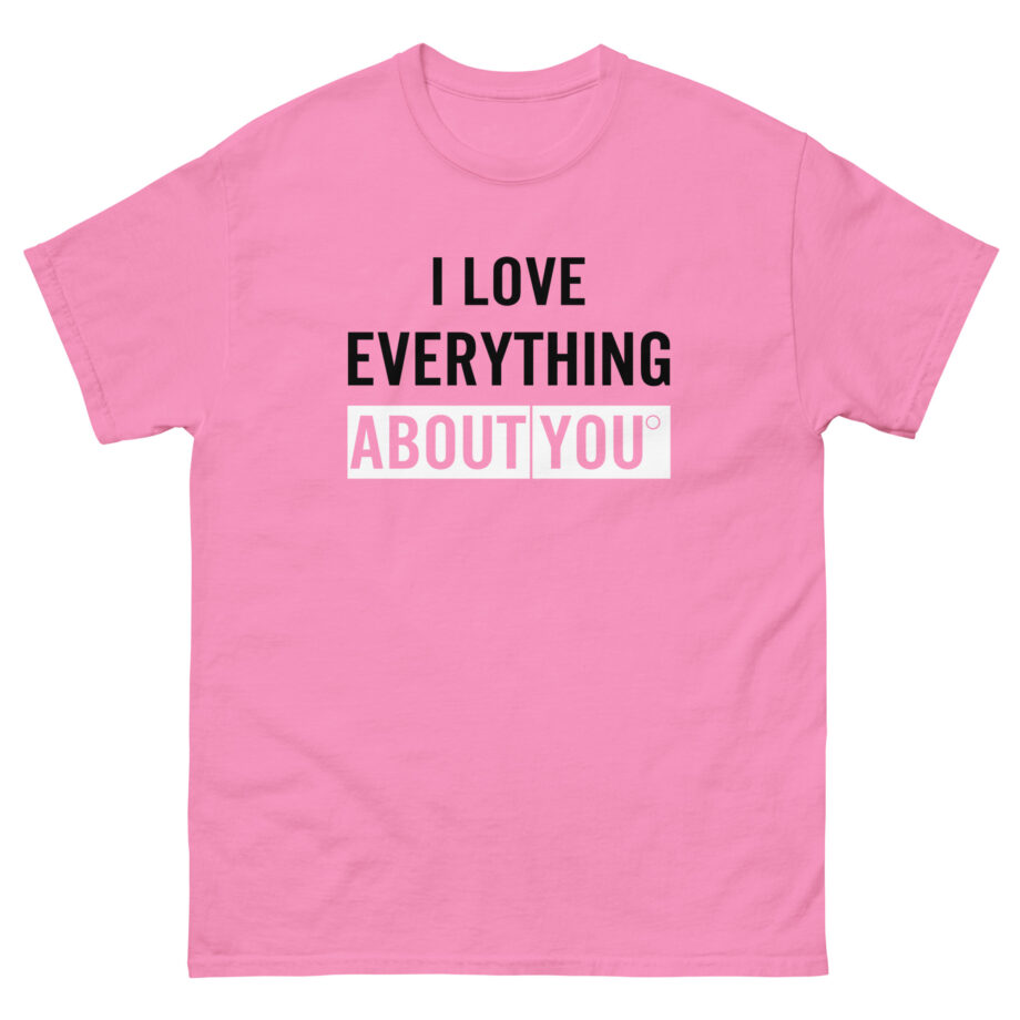 Asimister I Love Everything About You Unisex classic tee