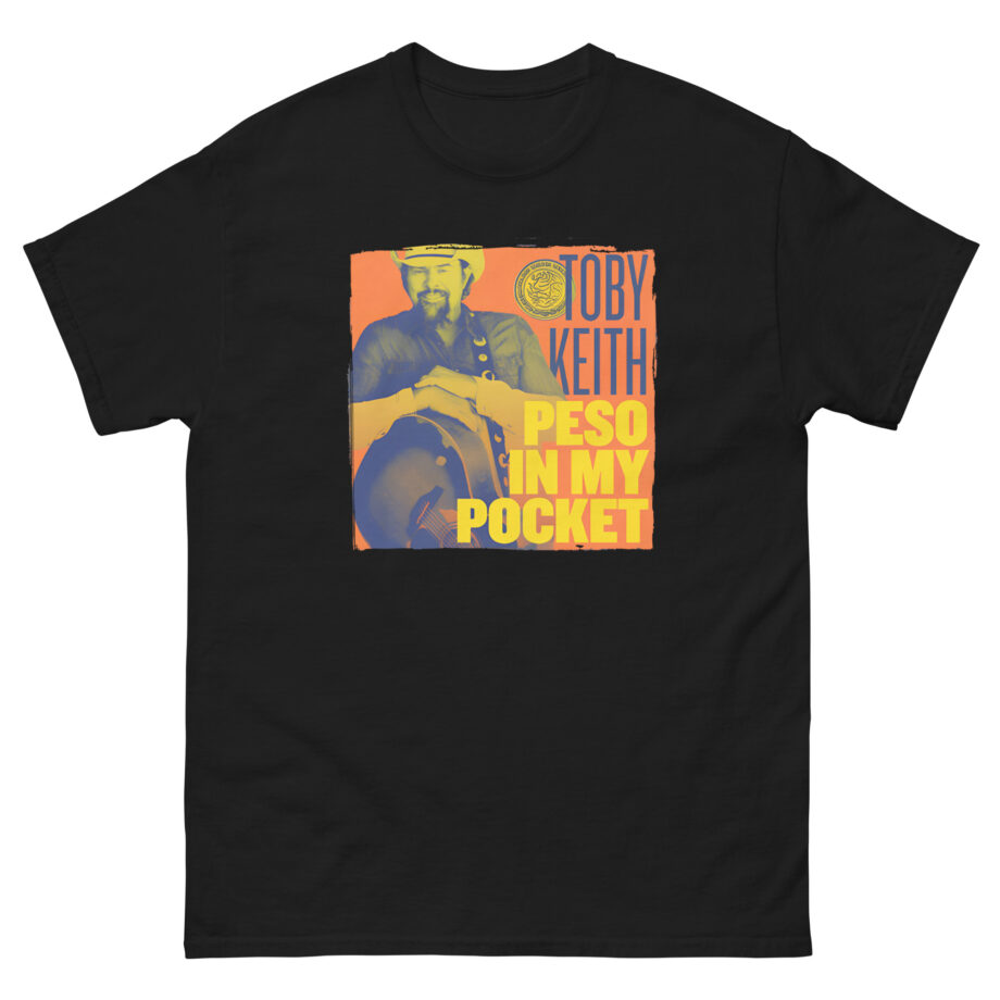 Toby Keith Peso in My Pocket Unisex classic tee