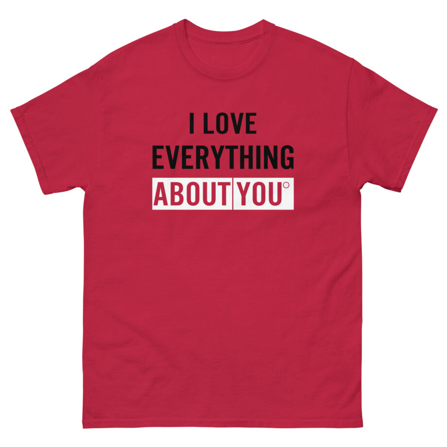 Asimister I Love Everything About You Unisex classic tee
