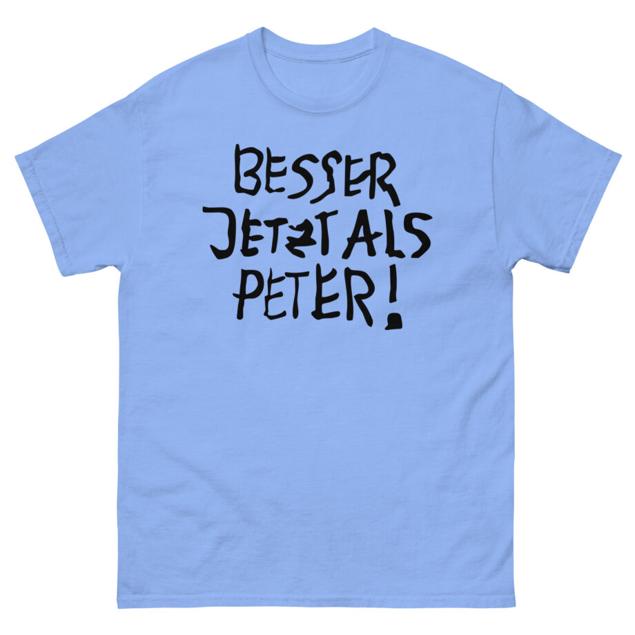 Feinkost Kolinski  Besser Jetzt Als Peter Unisex classic tee