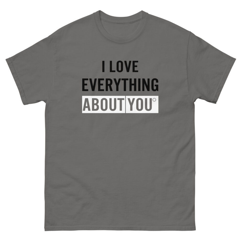 Asimister I Love Everything About You Unisex classic tee