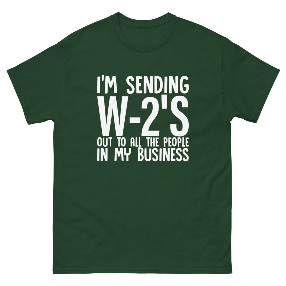 I'm Sending out W2s Unisex classic tee