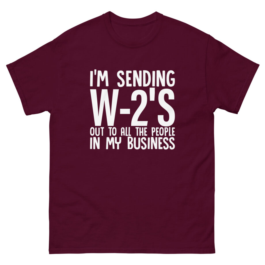 I'm Sending out W2s Unisex classic tee