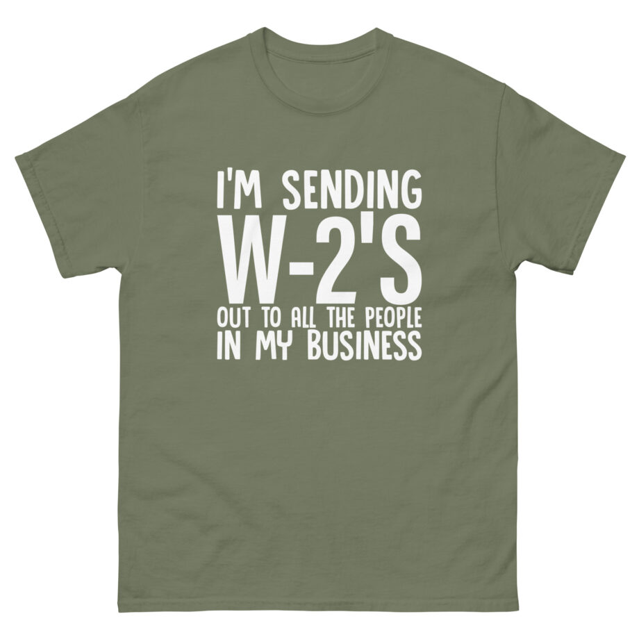 I'm Sending out W2s Unisex classic tee