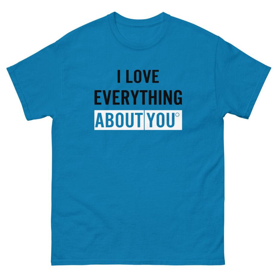 Asimister I Love Everything About You Unisex classic tee