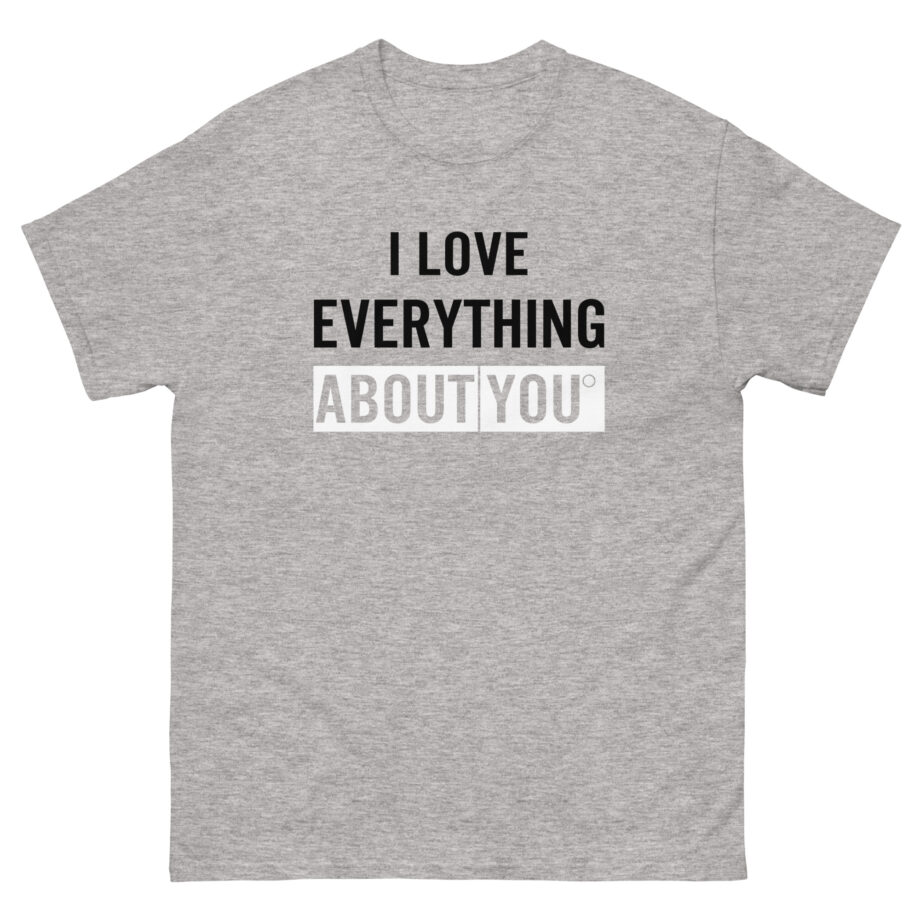 Asimister I Love Everything About You Unisex classic tee