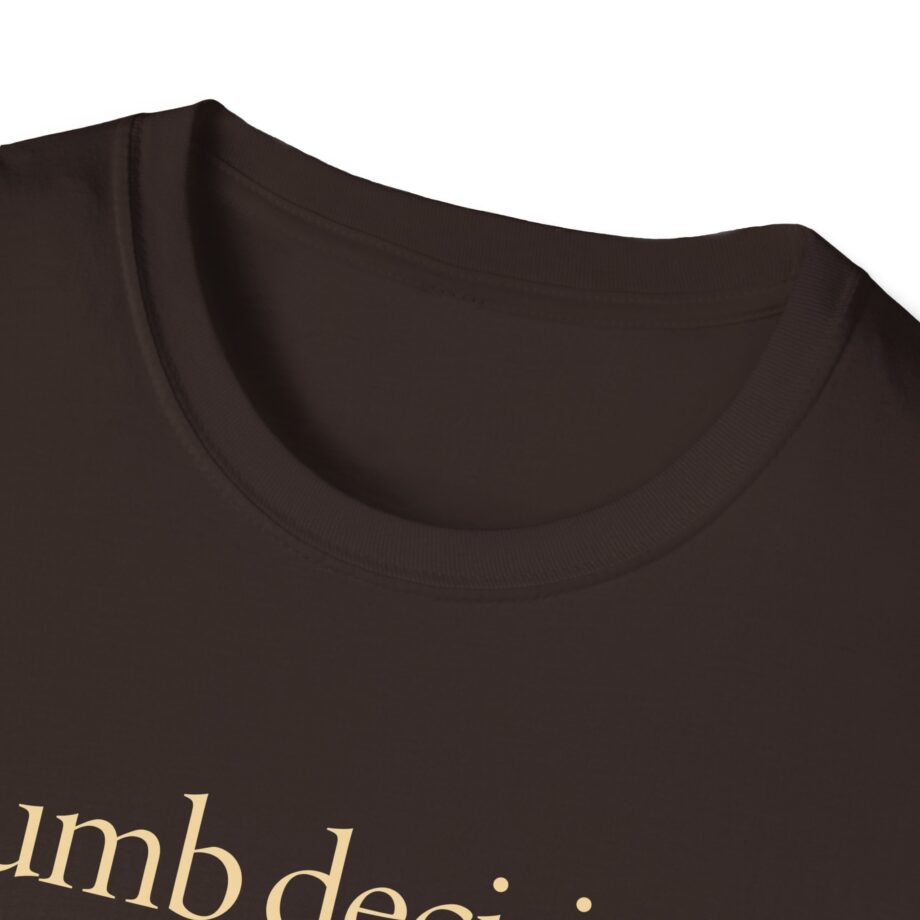 Raye Dumb Decision Unisex Softstyle T-Shirt