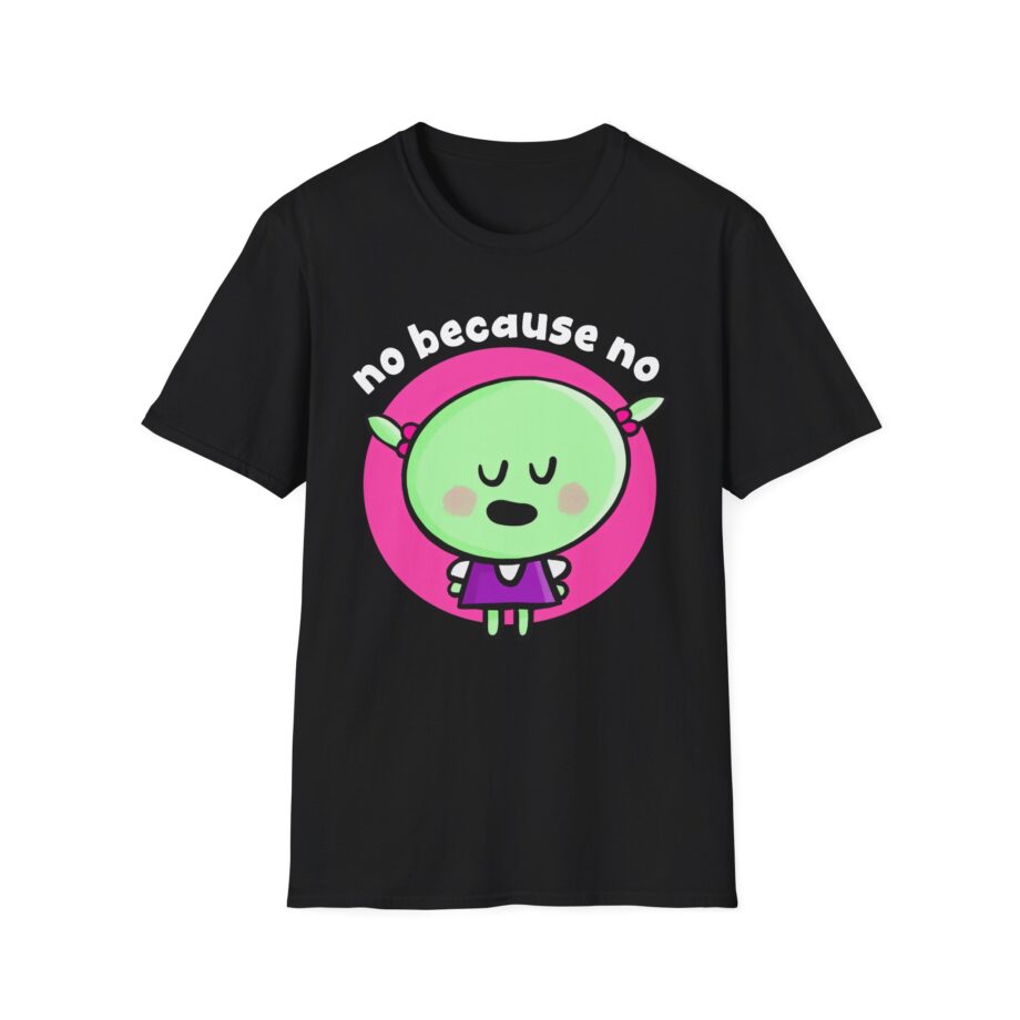 Nanalan No Because No Unisex Softstyle T-shirt