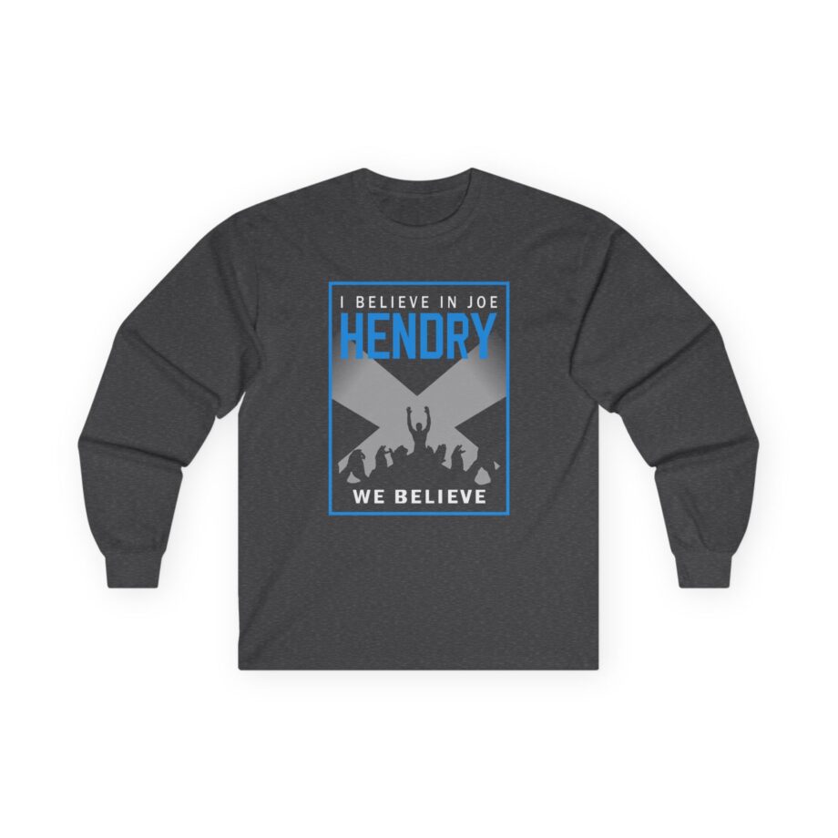 I Believe in Joe Hendry We Believe Unisex Ultra Cotton Long Sleeve Tee