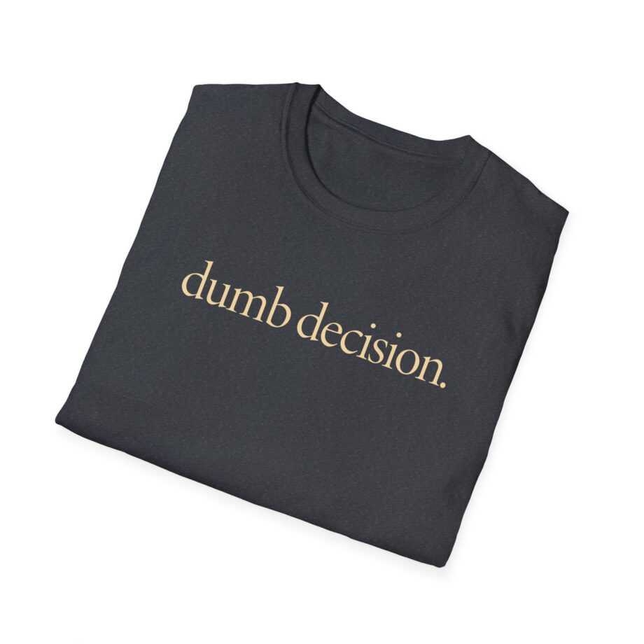 Raye Dumb Decision Unisex Softstyle T-Shirt