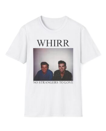 Whirr No Strangers to Love Unisex Softstyle T-shirt