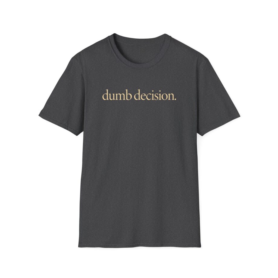 Raye Dumb Decision Unisex Softstyle T-Shirt