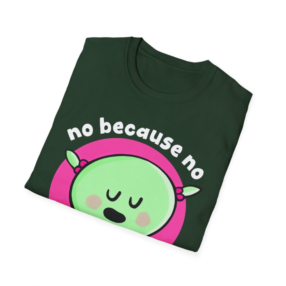 Nanalan No Because No Unisex Softstyle T-shirt