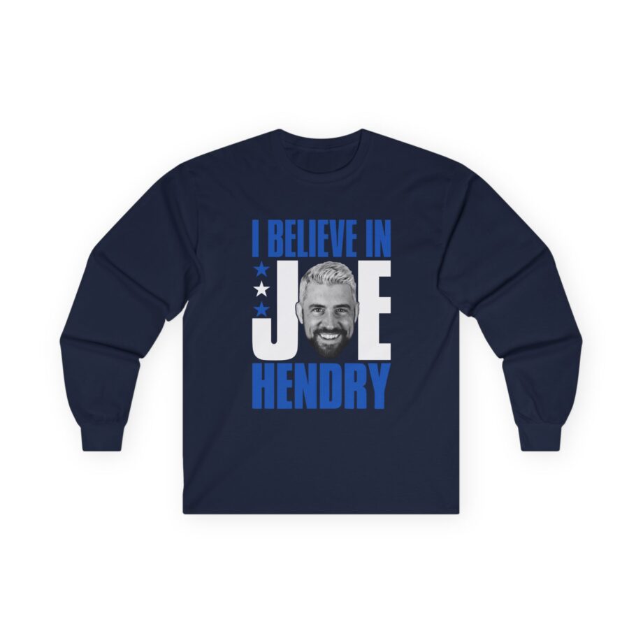 I Believe in Joe Hendry Unisex Ultra Cotton Long Sleeve Tee