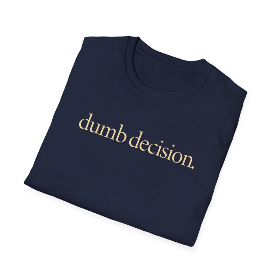 Raye Dumb Decision Unisex Softstyle T-Shirt