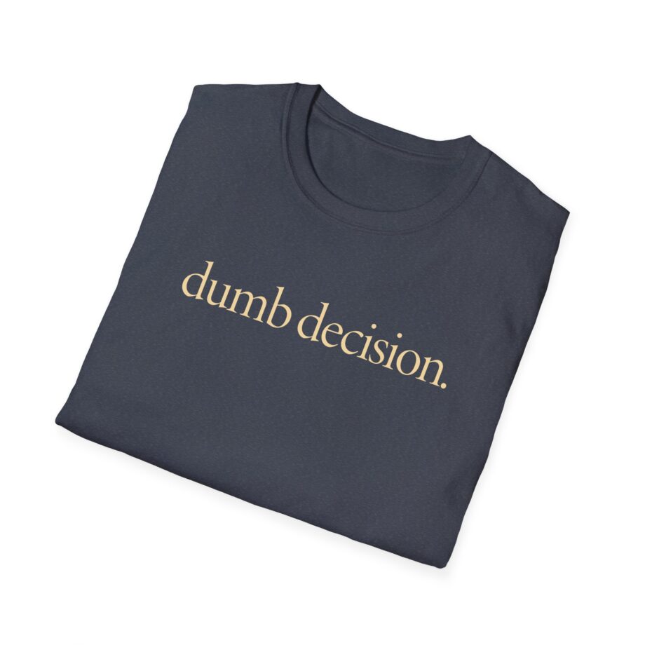 Raye Dumb Decision Unisex Softstyle T-Shirt