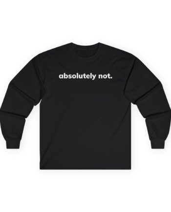 Elyse Myers Absolutely Not Unisex Ultra Cotton Long Sleeve Tee