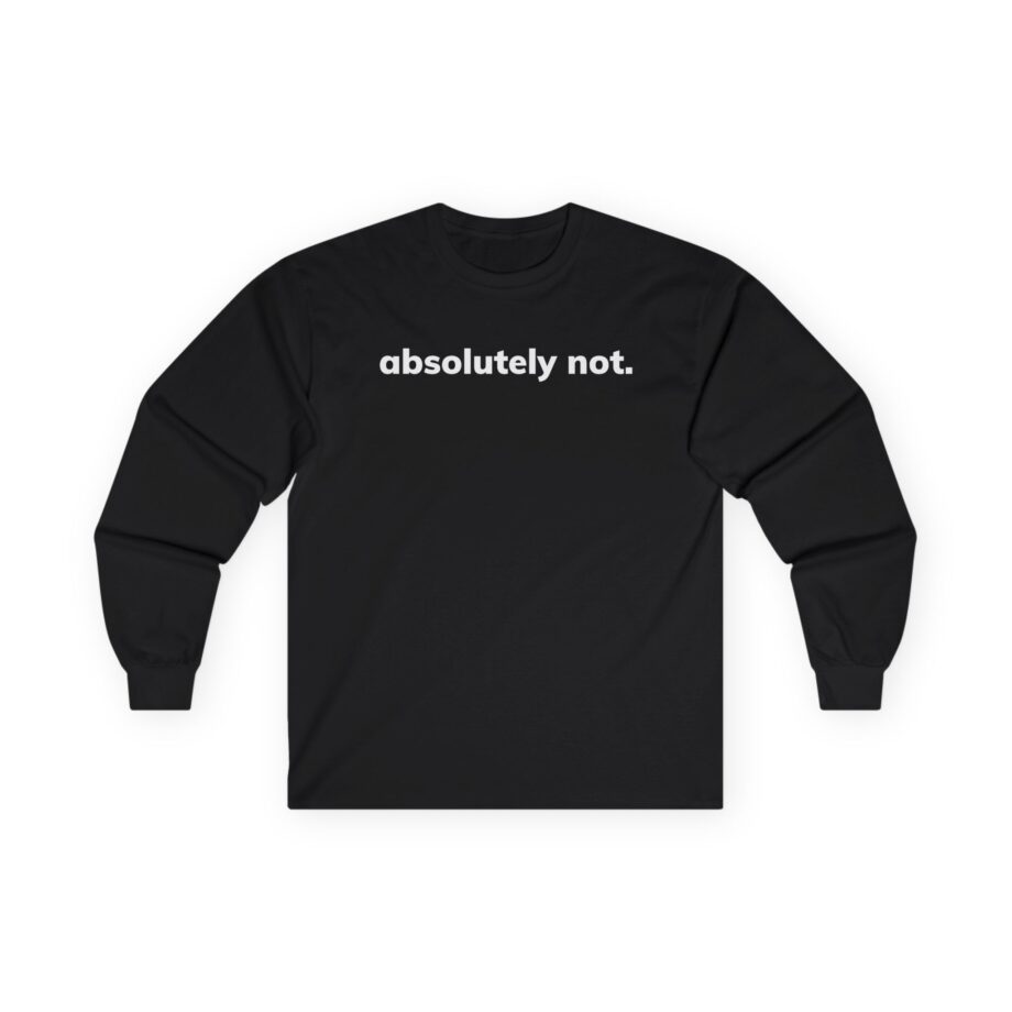 Elyse Myers Absolutely Not Unisex Ultra Cotton Long Sleeve Tee