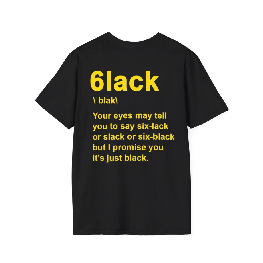 6lack Still Pronounced  Unisex Softstyle T-Shirt