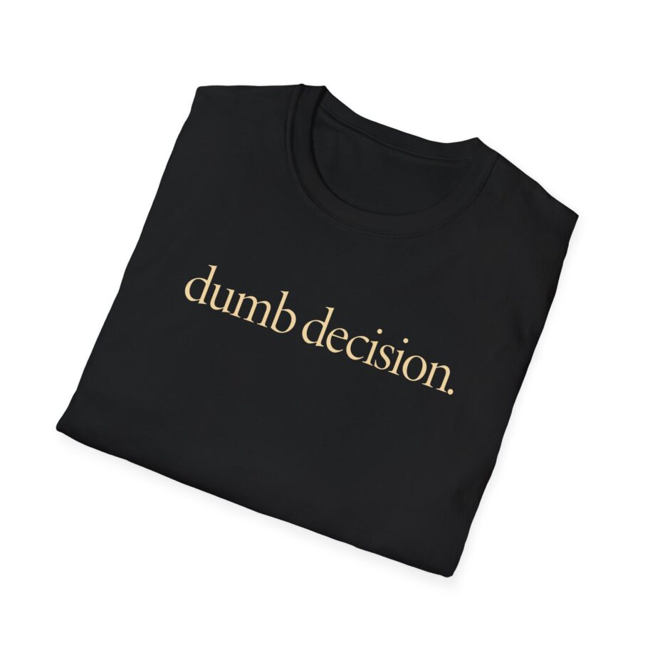 Raye Dumb Decision Unisex Softstyle T-Shirt