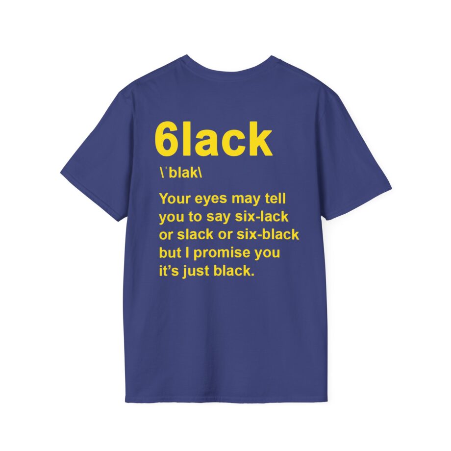 6lack Still Pronounced  Unisex Softstyle T-Shirt