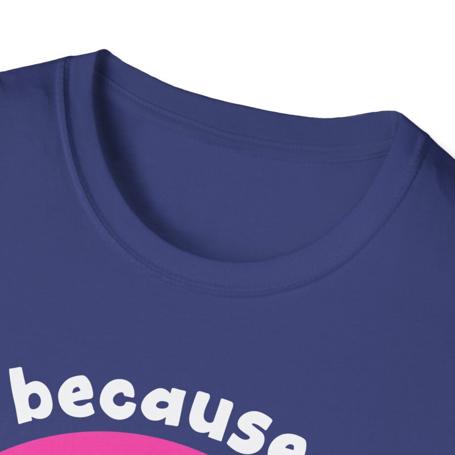 Nanalan No Because No Unisex Softstyle T-shirt