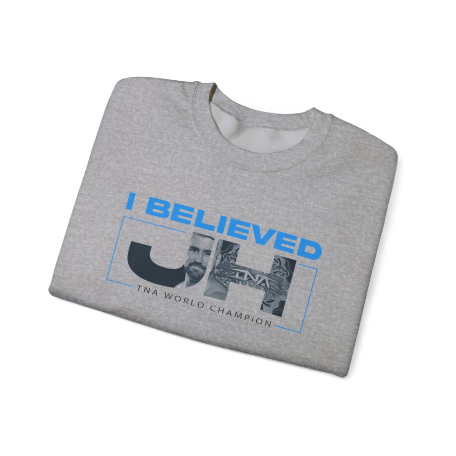 Joe Hendry  I Believed Tna World Champion Unisex Heavy Blend™ Crewneck Sweatshirt