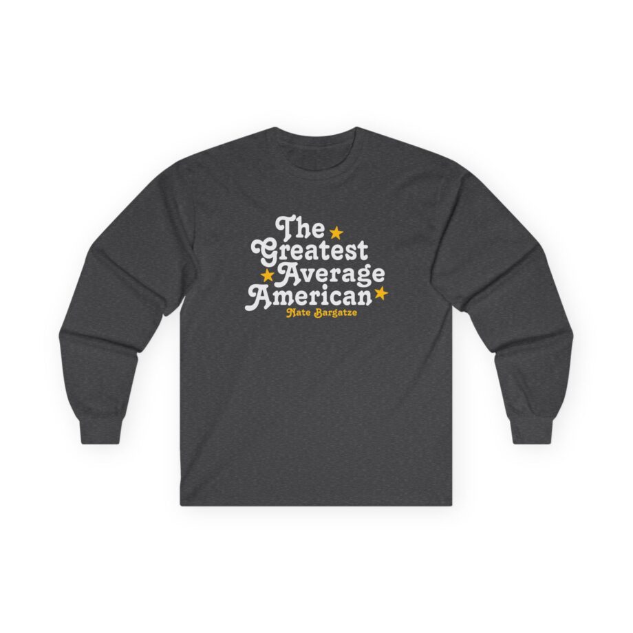 The Greatest Average American Nate Bargatze Unisex Ultra Cotton Long Sleeve Tee