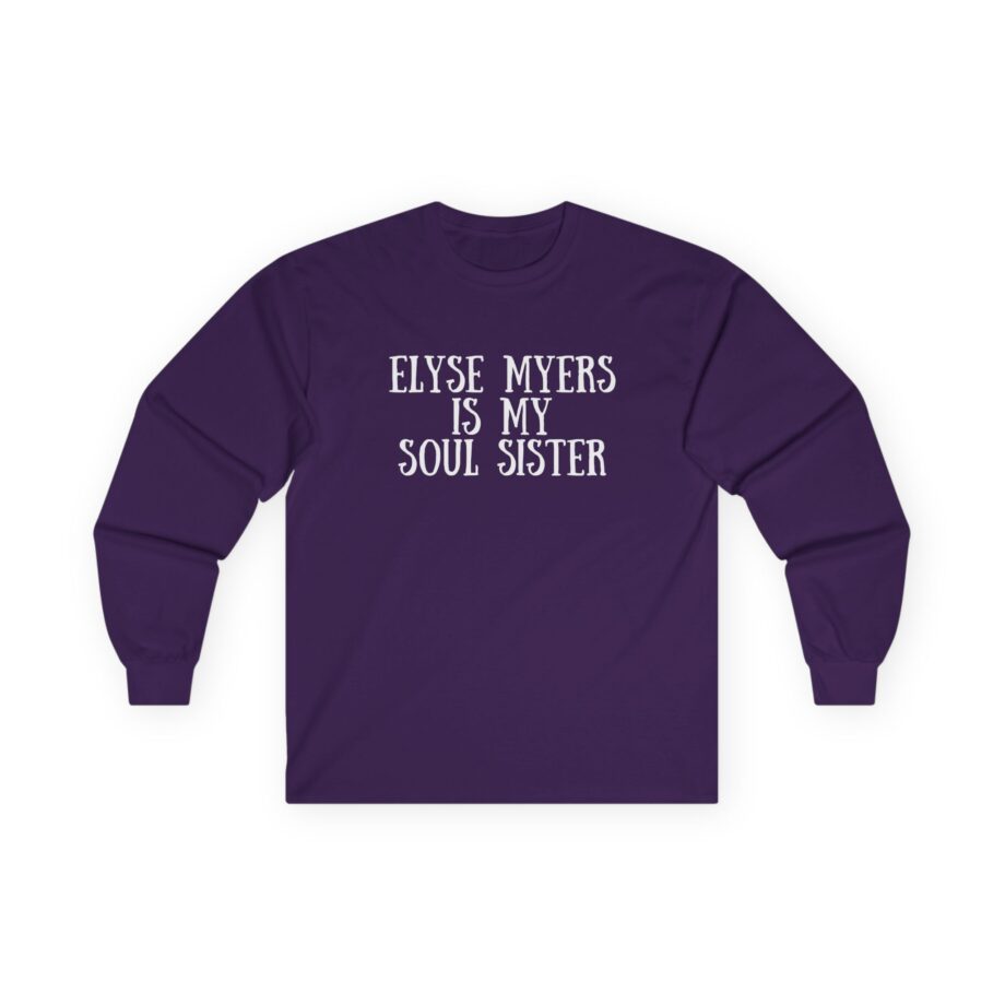 Elyse Myers is My Soul Sister Unisex Ultra Cotton Long Sleeve Tee