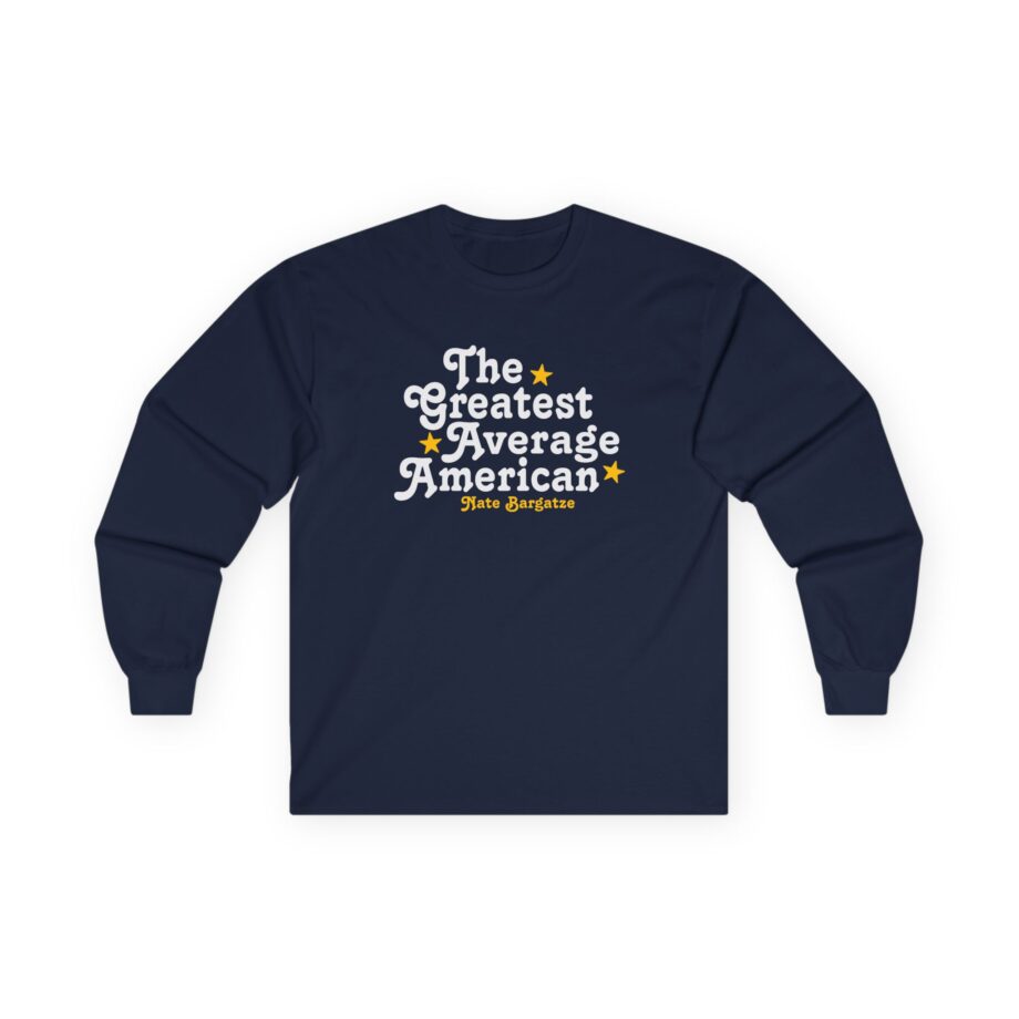 The Greatest Average American Nate Bargatze Unisex Ultra Cotton Long Sleeve Tee