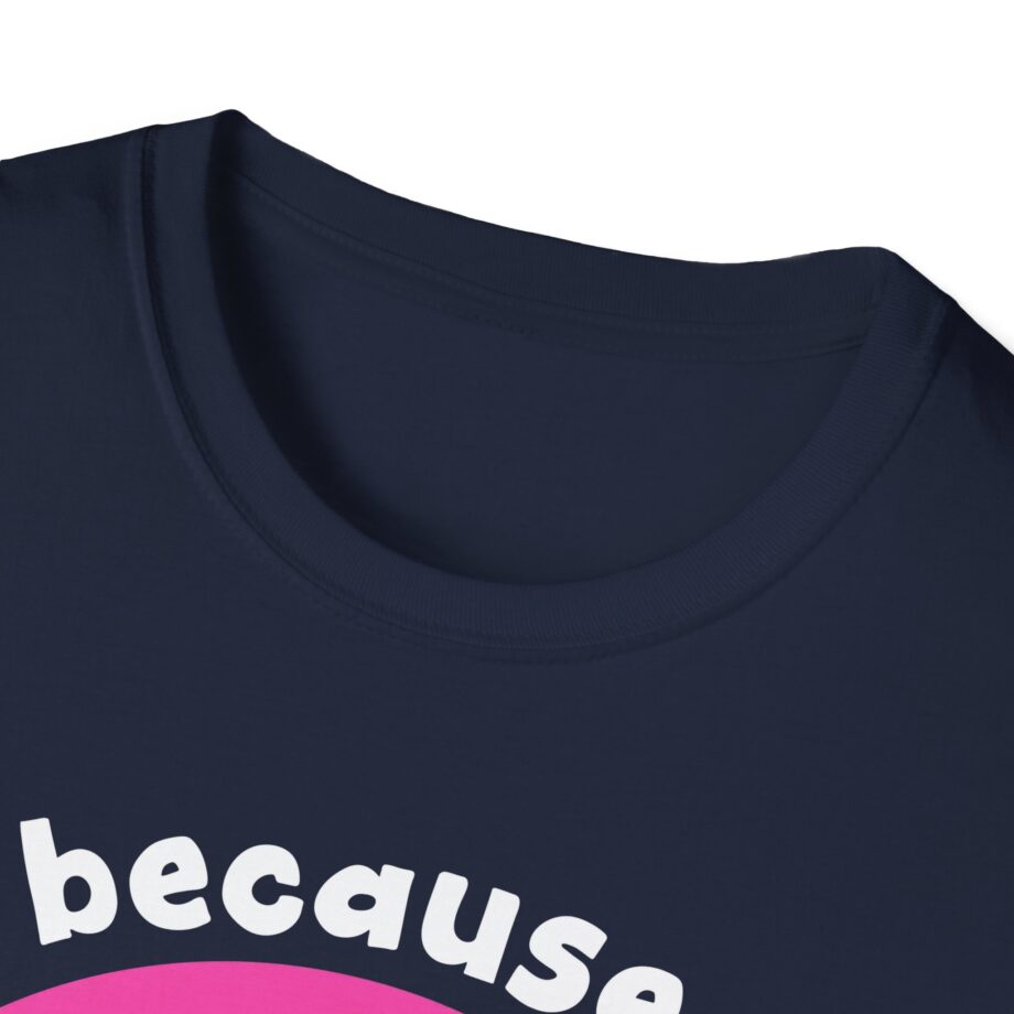 Nanalan No Because No Unisex Softstyle T-shirt