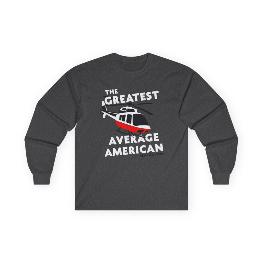 The Greatest Average American Nate Bargatze Unisex Ultra Cotton Long Sleeve Tee