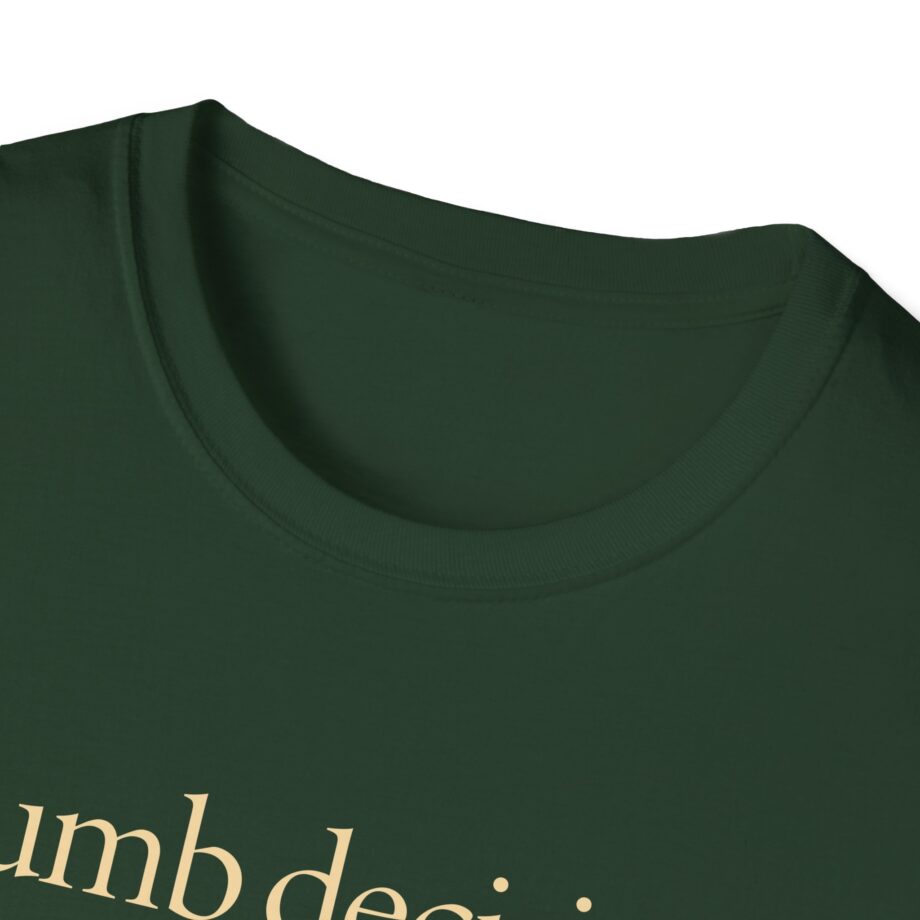 Raye Dumb Decision Unisex Softstyle T-Shirt