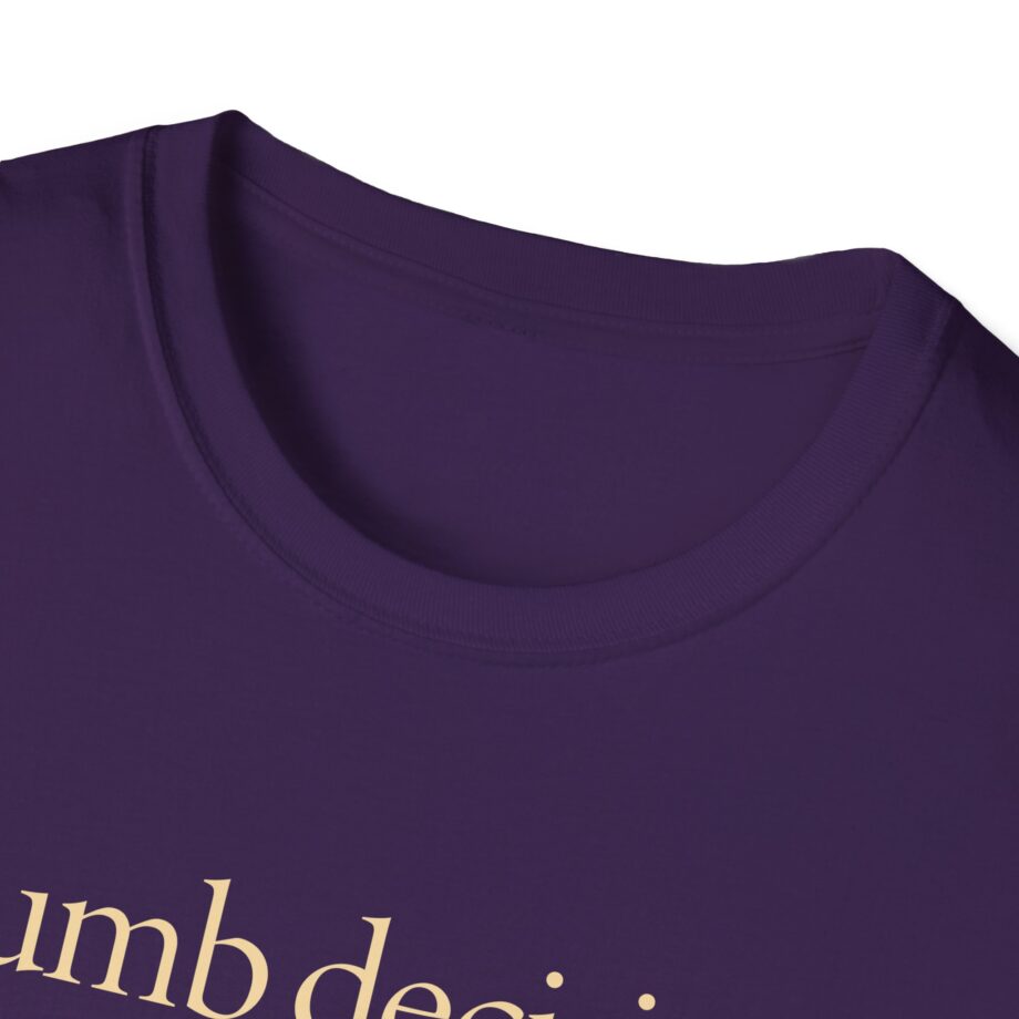 Raye Dumb Decision Unisex Softstyle T-Shirt